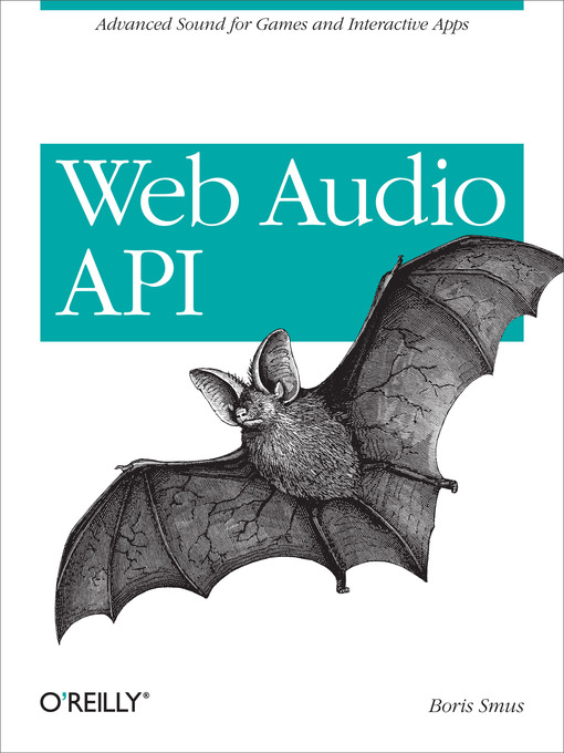 Title details for Web Audio API by Boris Smus - Available